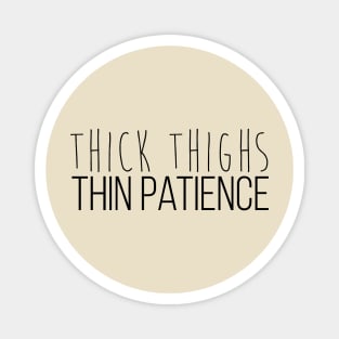 Thick Thighs Thin Patience Black Magnet